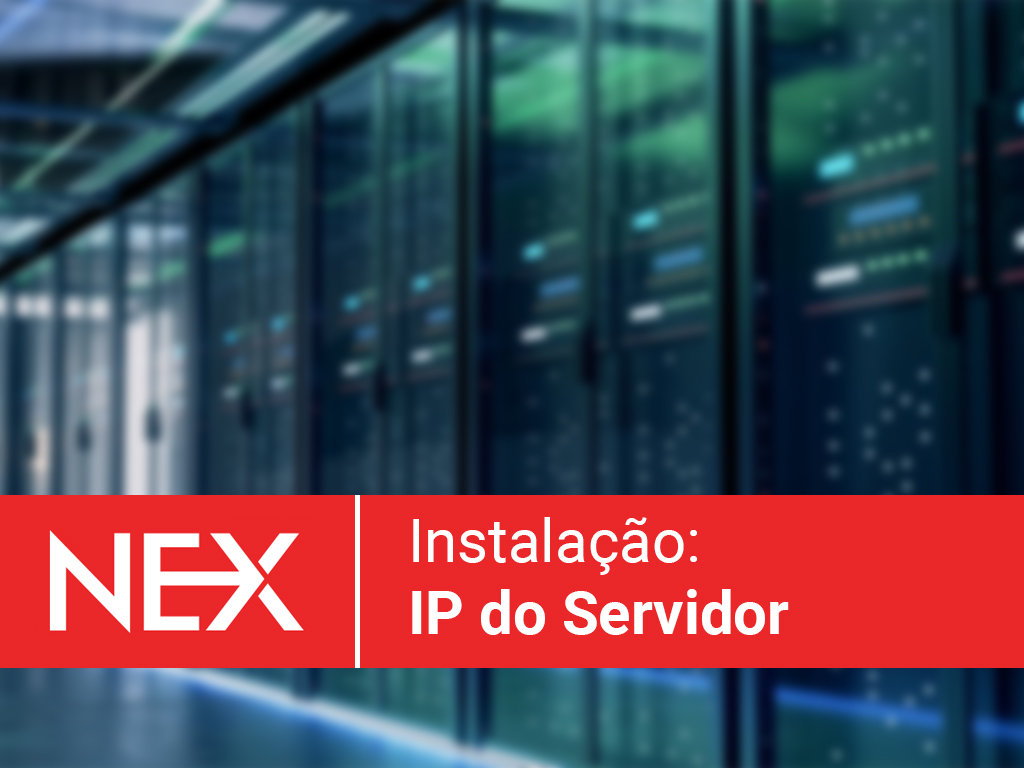 Como verificar o IP do servidor | Central de Ajuda - Programa NEX