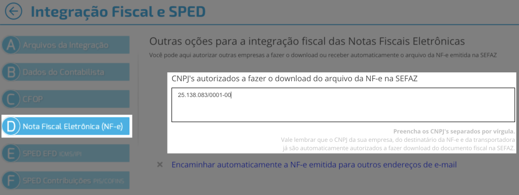 Basta informar o CNPJ do escritório contábil no "Painel do Contador >> 4.Integração Fiscal e SPED"