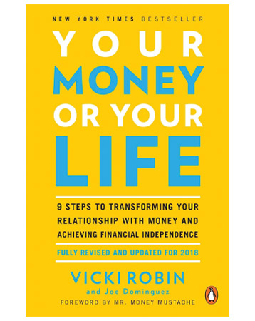 Your Money Or Your Life by Vicki Robin and Joe Dominguez
