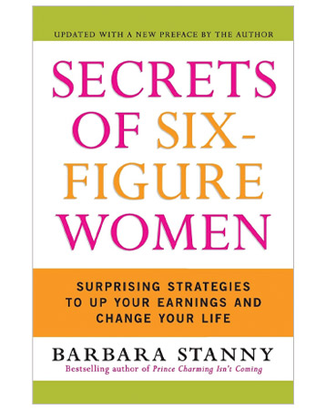 Secrets Of Six-Figure Women by Barbara Stanny