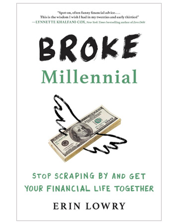 Broke Millennial: Stop Scraping By And Get Your Financial Life Together by Erin Lowry
