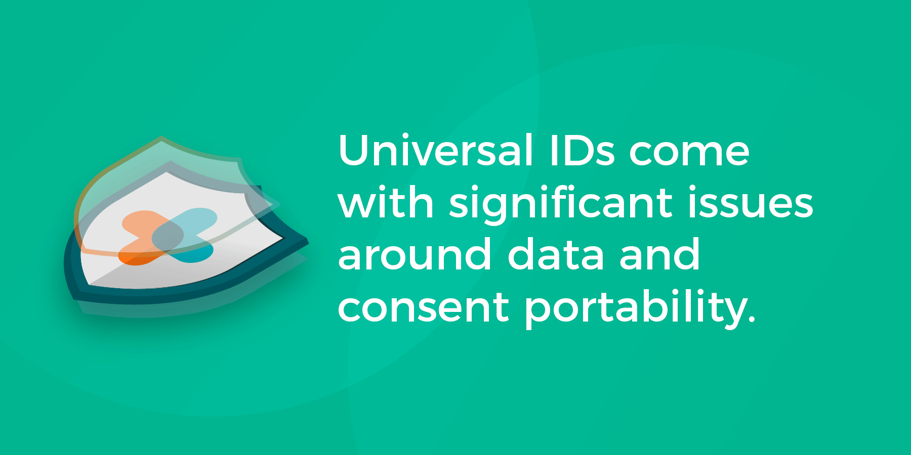Universal IDs come with significant issues