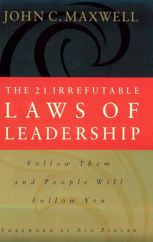 The 21 Irrefutable Laws of Leadership
