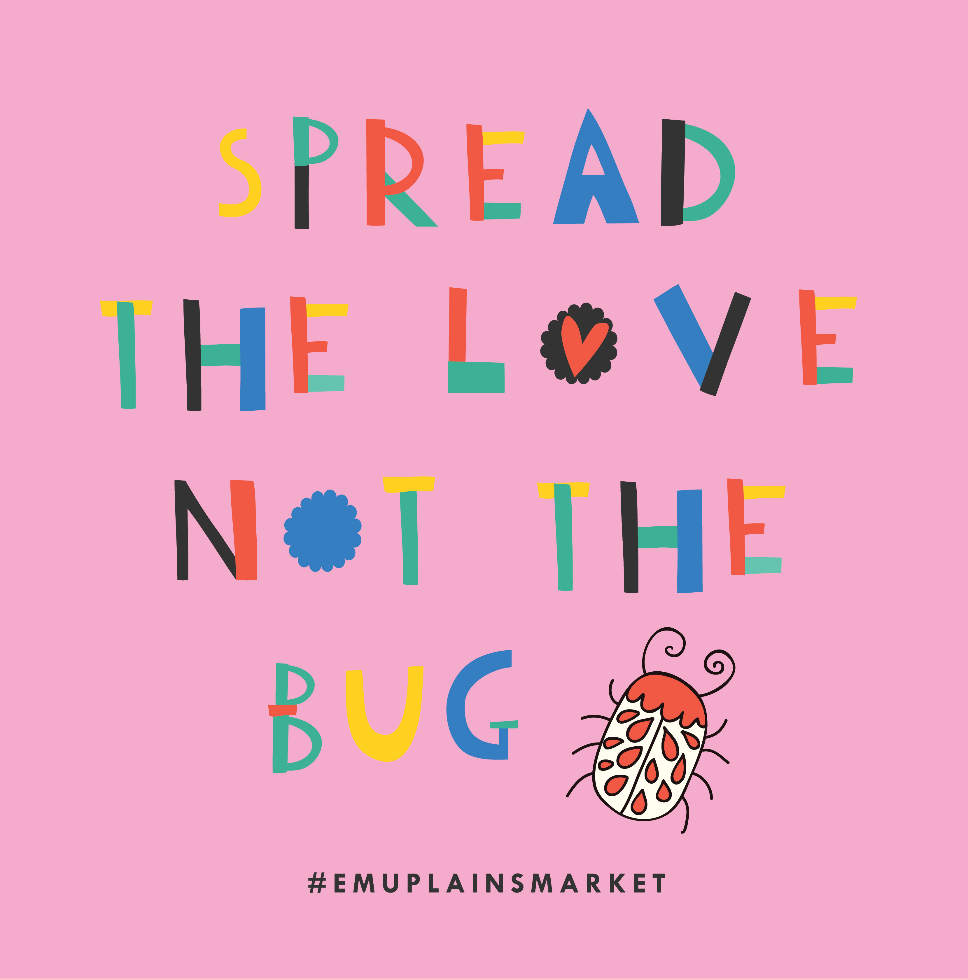 Spread The Love, Not The Bug!