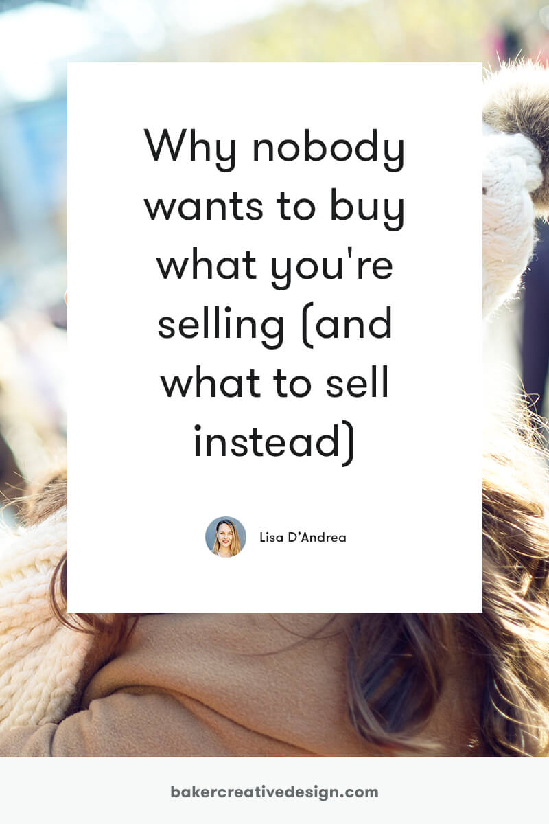 Why Nobody Wants to Buy What You're Selling (And What to Sell Instead