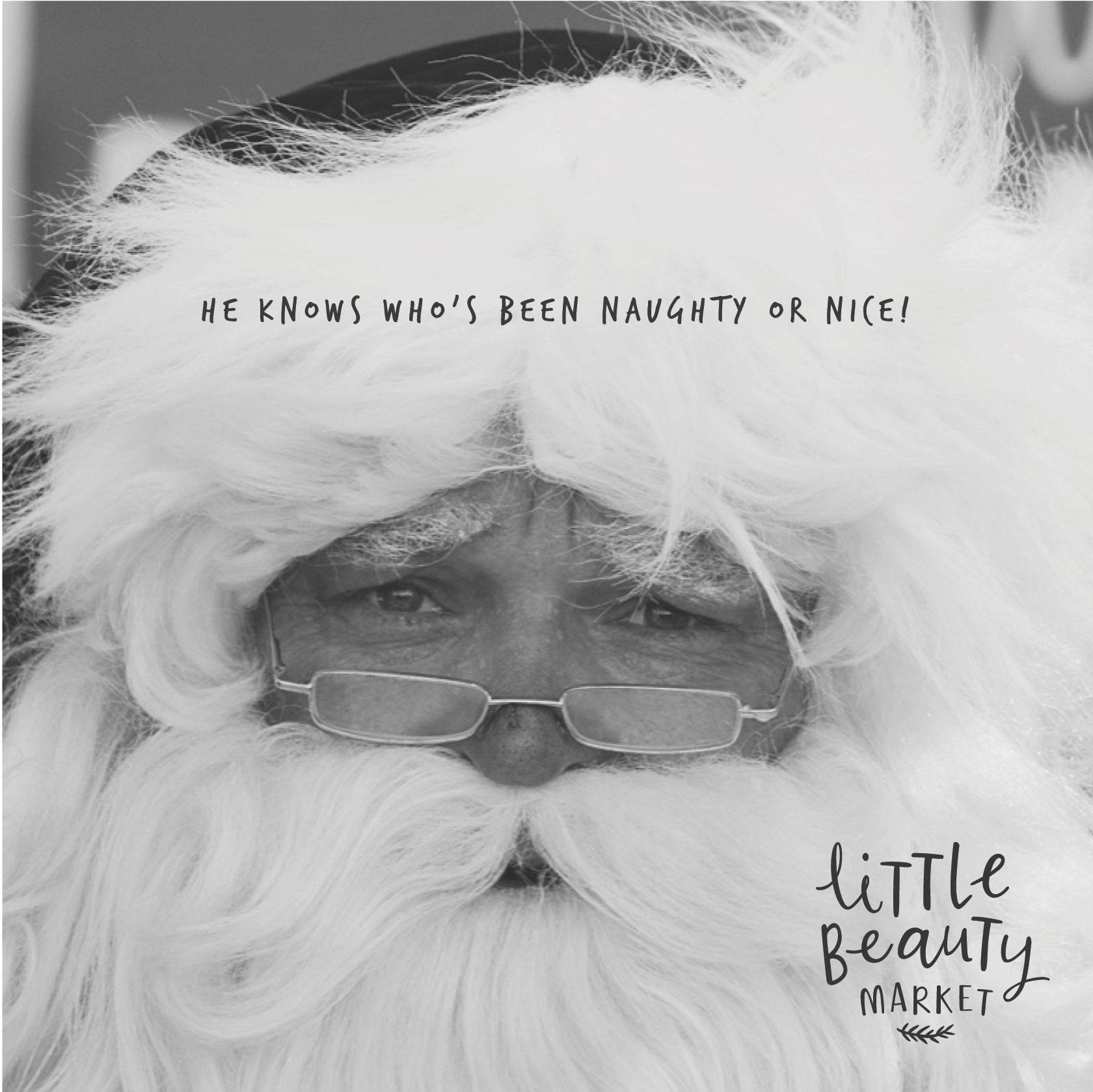 HE KNOWS WHOS BEEN NAUGHTY OR NICE!