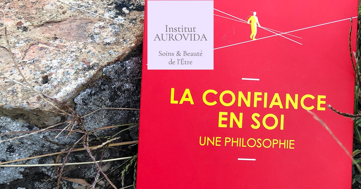 Institut Aurovida - La Confiance en Soi - Charles Pépin
