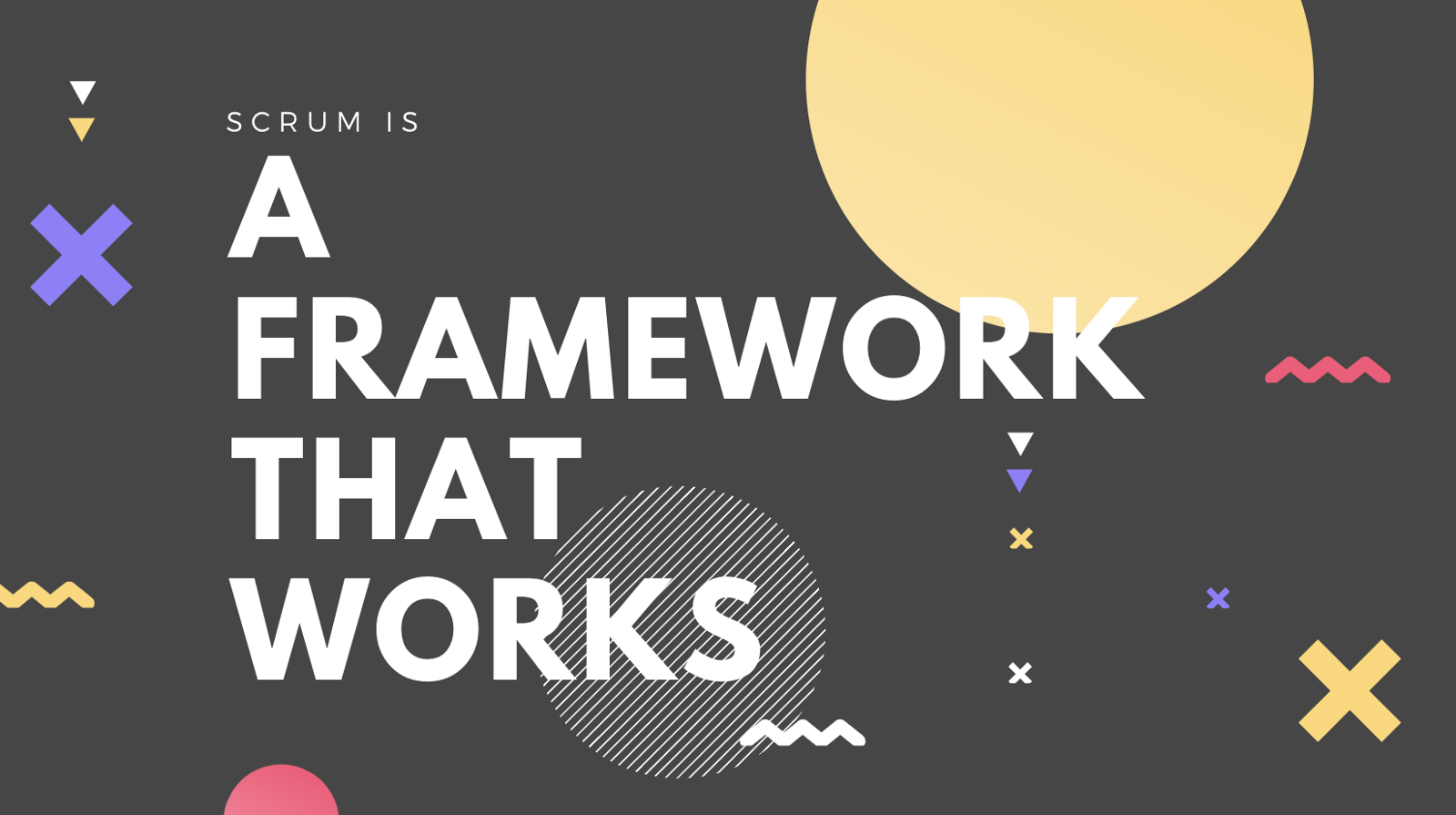 scrum is a framework that words graphic on gray background with shapes