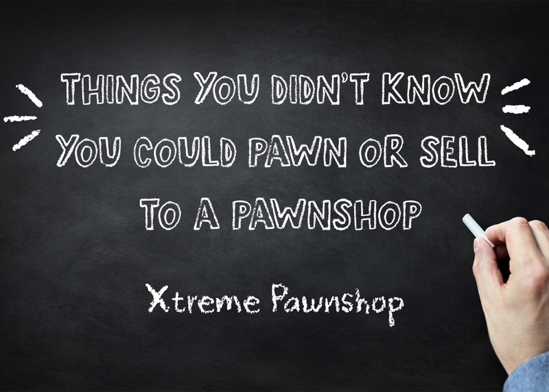 Things You Didn't Know You Could Pawn or Sell to a Pawn Shop