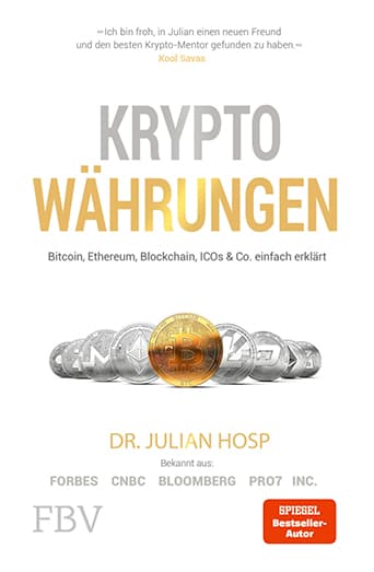 Kryptowährungen: Bitcoin, Ethereum, Blockchain, ICOs & co einfach erklärt von Dr. Julian Hosp