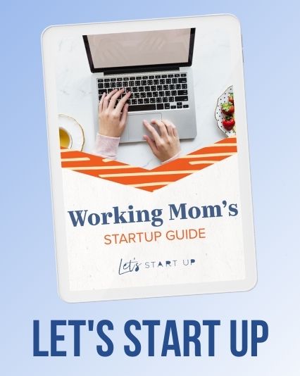 Working Mom's StartUp Guide