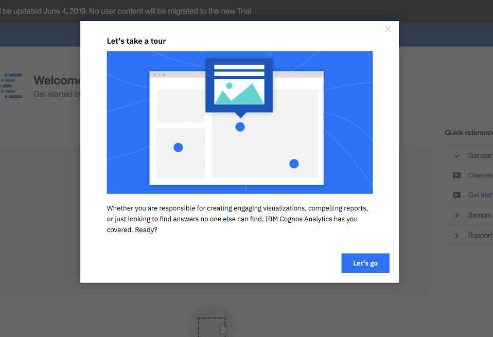 This is a screenshot image of IBM Cognos Analytics tool's user onboarding experience. This is a great example of conumer grade enterprise UX. This image shows an IBM modal window example that says let's take a tour, and includes header text, body copy, an image and CTA button