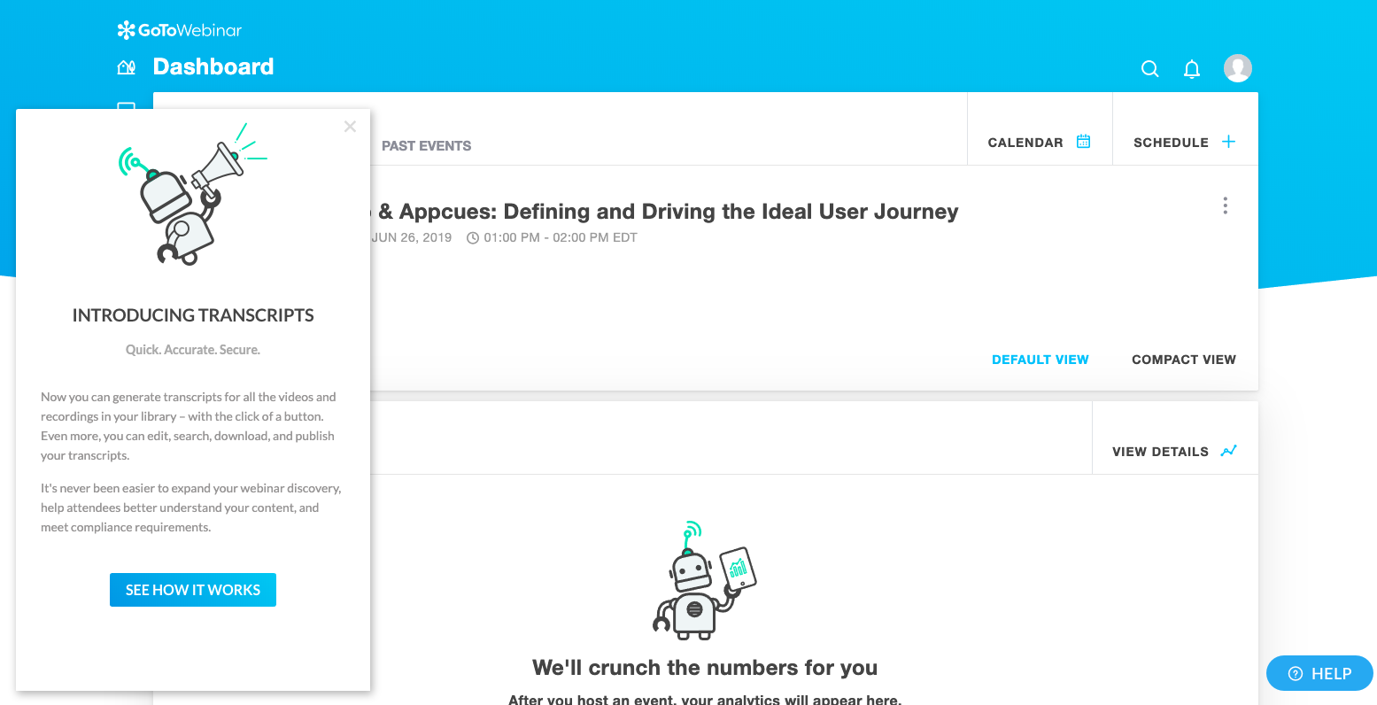 this is a screenshot example of a slideout feature announcement made with appcues. this is a real example of an appcues flow in gotowebinar's dashboard that shows a new feature announcement that says "introducing transcripts"