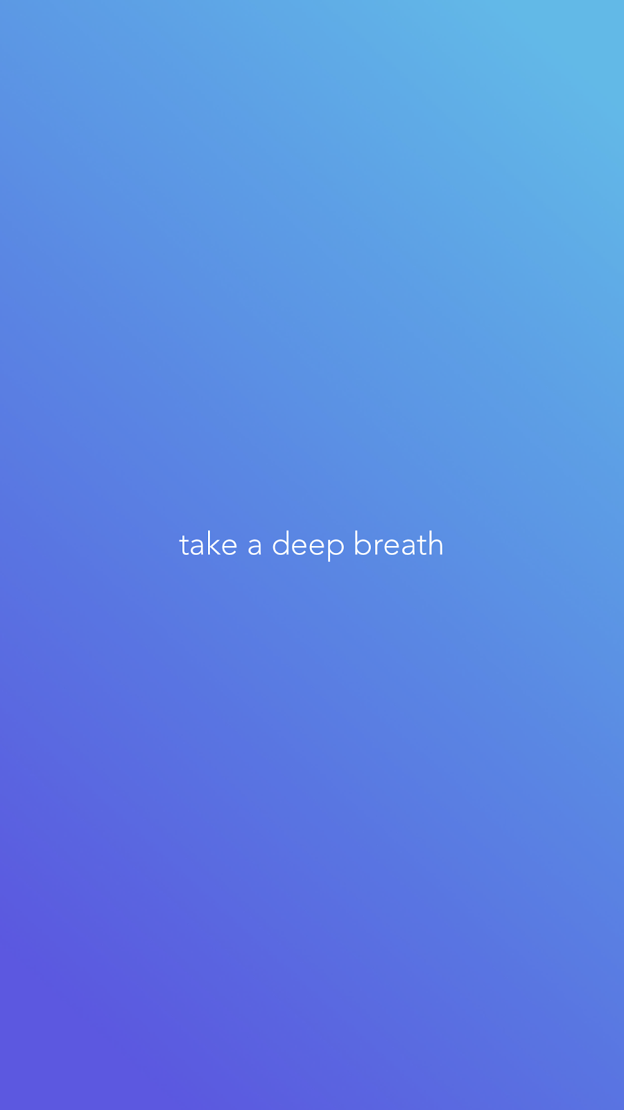 mobile screenshot from mindfulness app Calm. this is the first screen in the new user experience that shows the words "take a deep breath" on a blue gradient background
