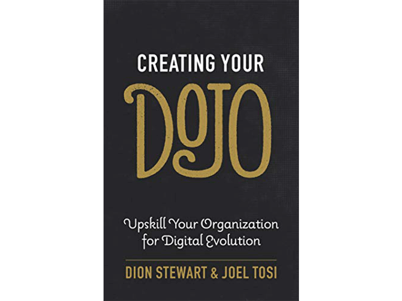 Creating Your Dojo, by Dion Stewart and Joel Tosi.