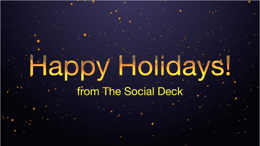 Text on a festive background which says 'Happy Holidays from The Social Deck'.