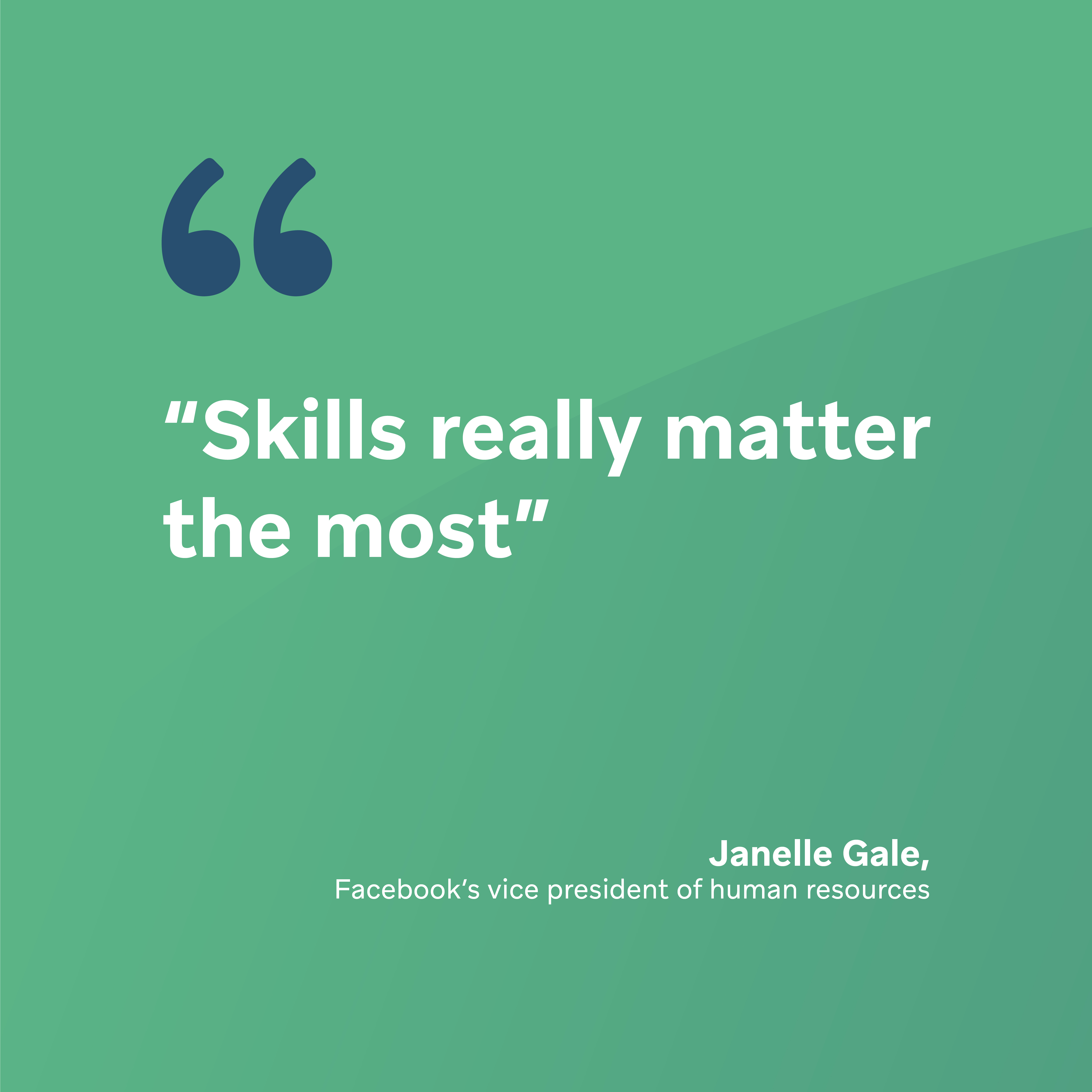 Skills really matter the most, quote by Janelle Gale