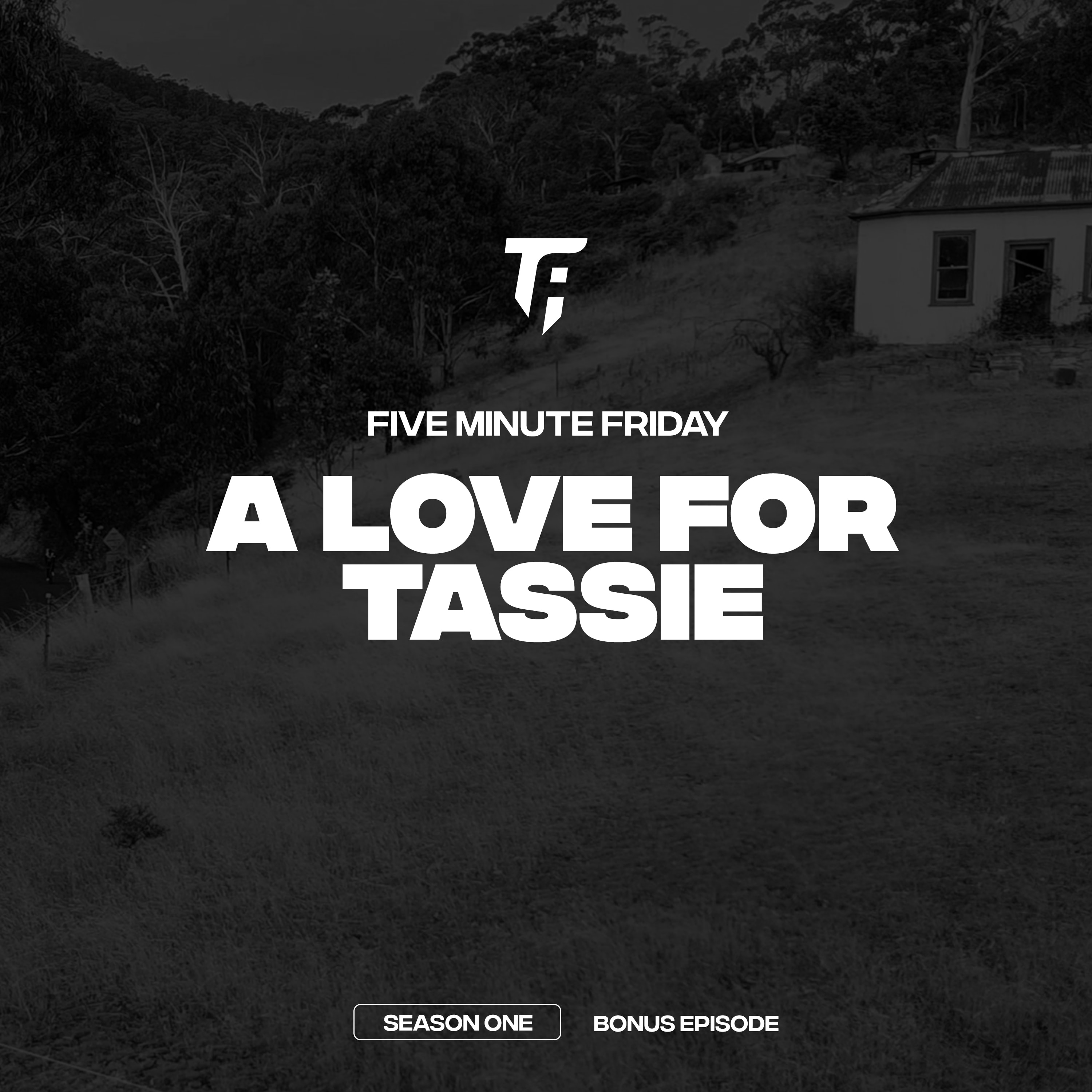 Bonus: A Love For Tassie