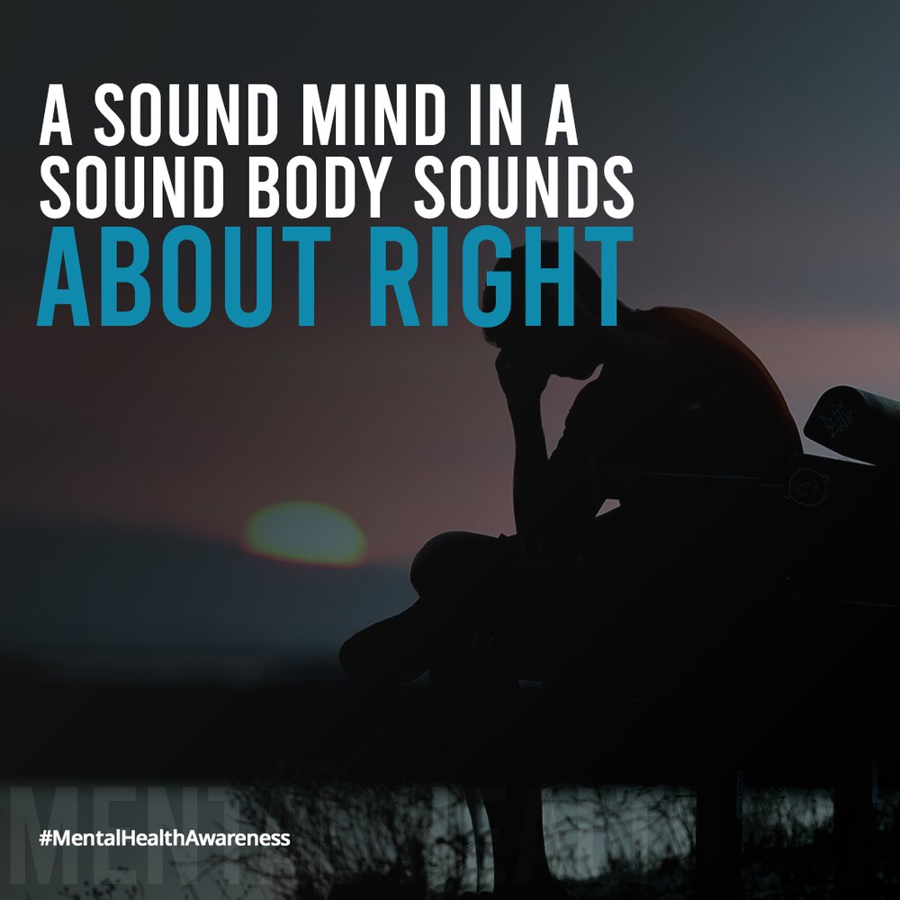 Mental Health A sound mind in a sound body sounds about right…? Memo