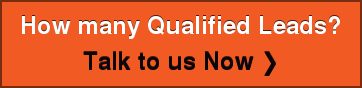 How many Qualified Leads? Talk to us Now ❯