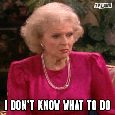 GIF of a woman looking concerned saying "I don't know what to do."