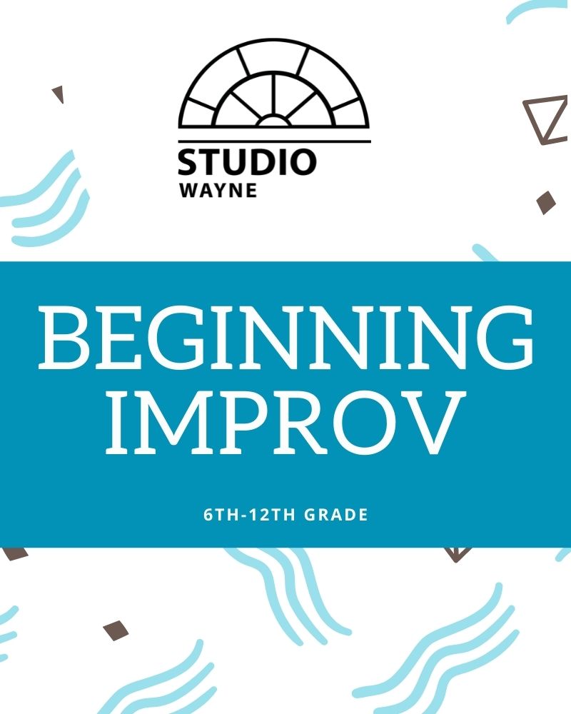 Studio Wayne: Beginning Improv (6th-12th Grade)