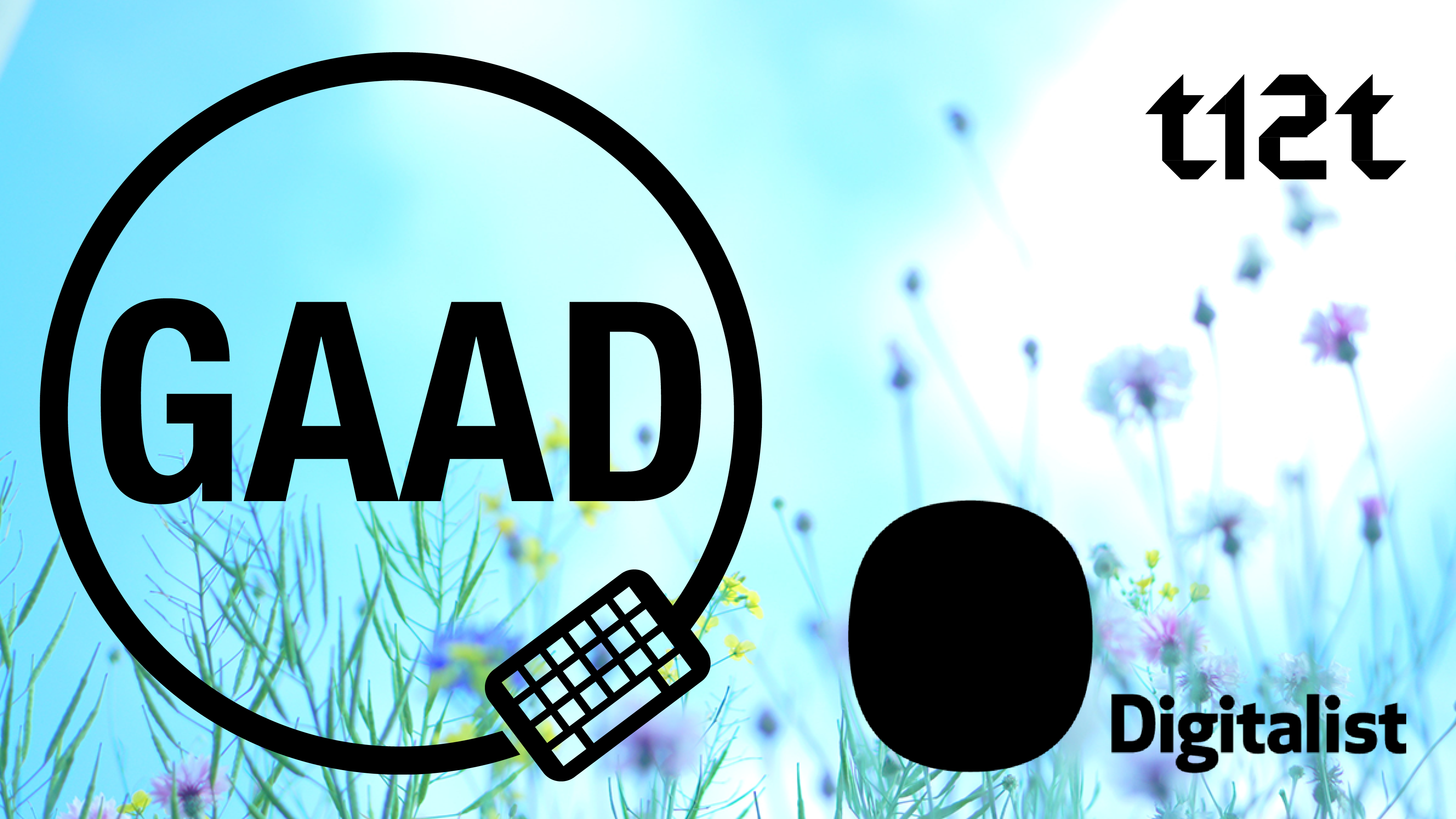 Logotypes for GAAD, Digitalist and T12t on a blue background with flowers