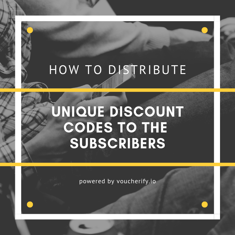 How to distribute unique discount codes (or vouchers) to the subscribers