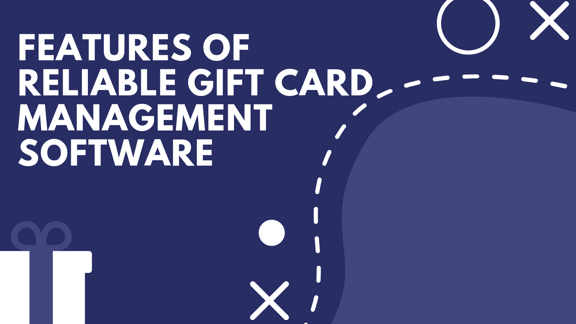 The 6 substantial features your gift cards management software should provide in 2020