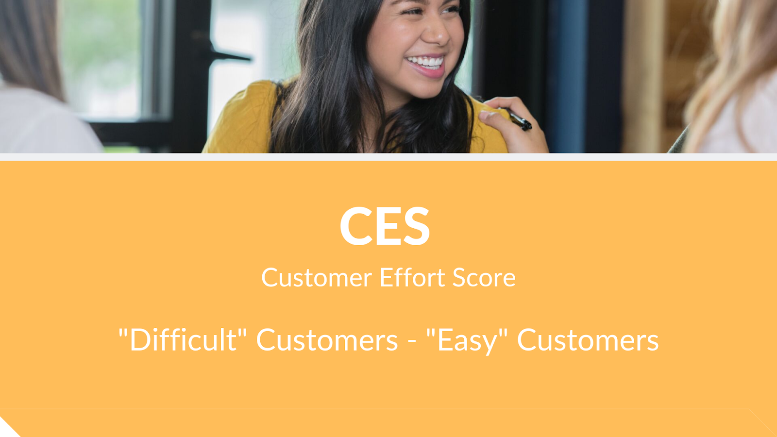 Customer Effort Score - measuring customer loyalty