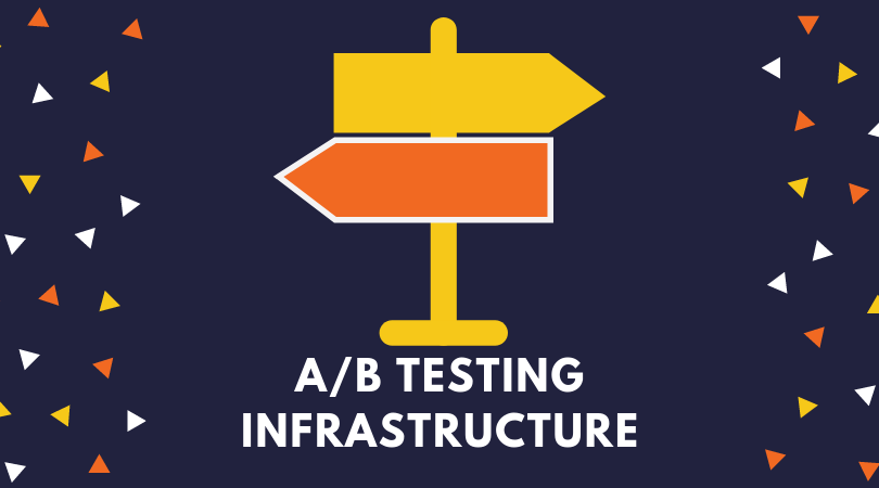 Building an A/B testing infrastructure - top tools for product managers