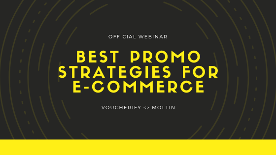 Voucherify<>Moltin webinar - key takeaways