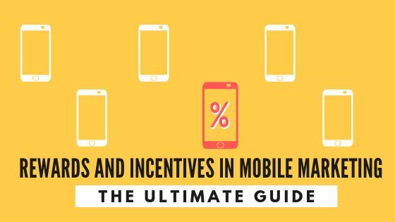Rewards and Incentives in Mobile Marketing - The Ultimate Guide