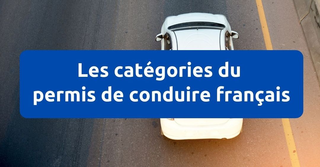 Types Permis Les différentes catégories du permis de conduire français