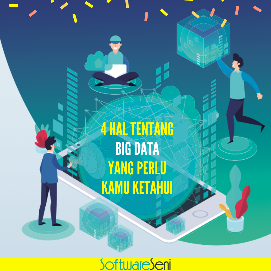 4 Hal Tentang Big Data Yang Perlu Kamu Ketahui