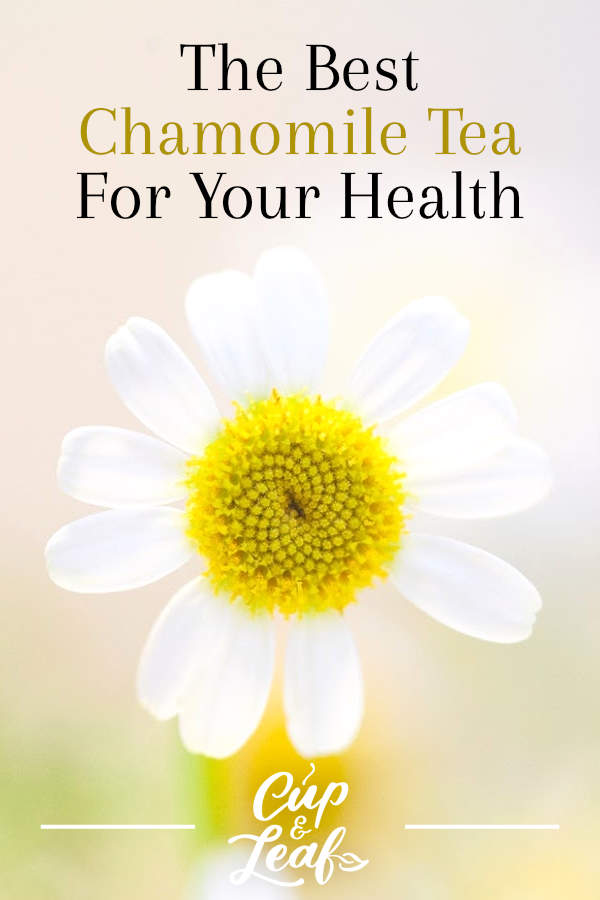 The Best Chamomile Tea For Your Health Cup & Leaf