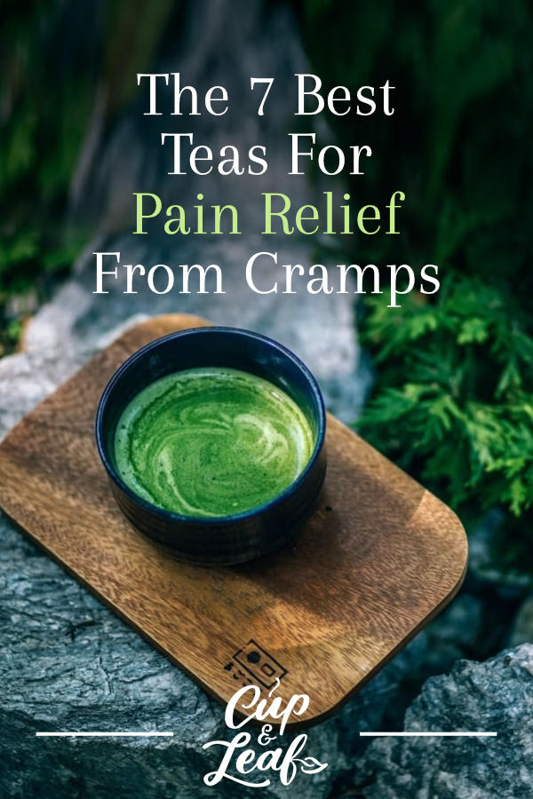 The 7 Best Teas For Pain Relief From Cramps Cup & Leaf