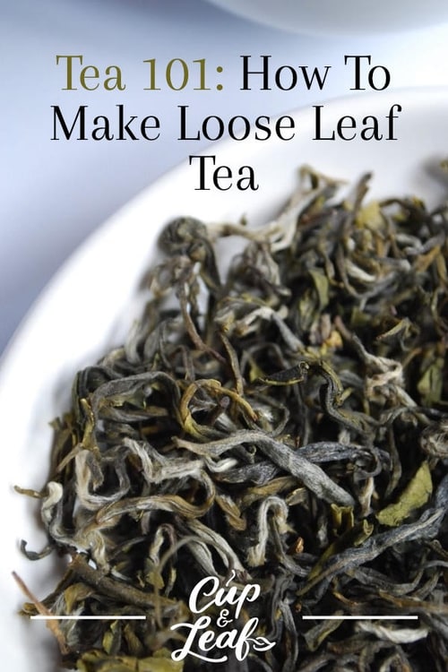 Tea 101 How To Make Loose Leaf Tea Cup & Leaf