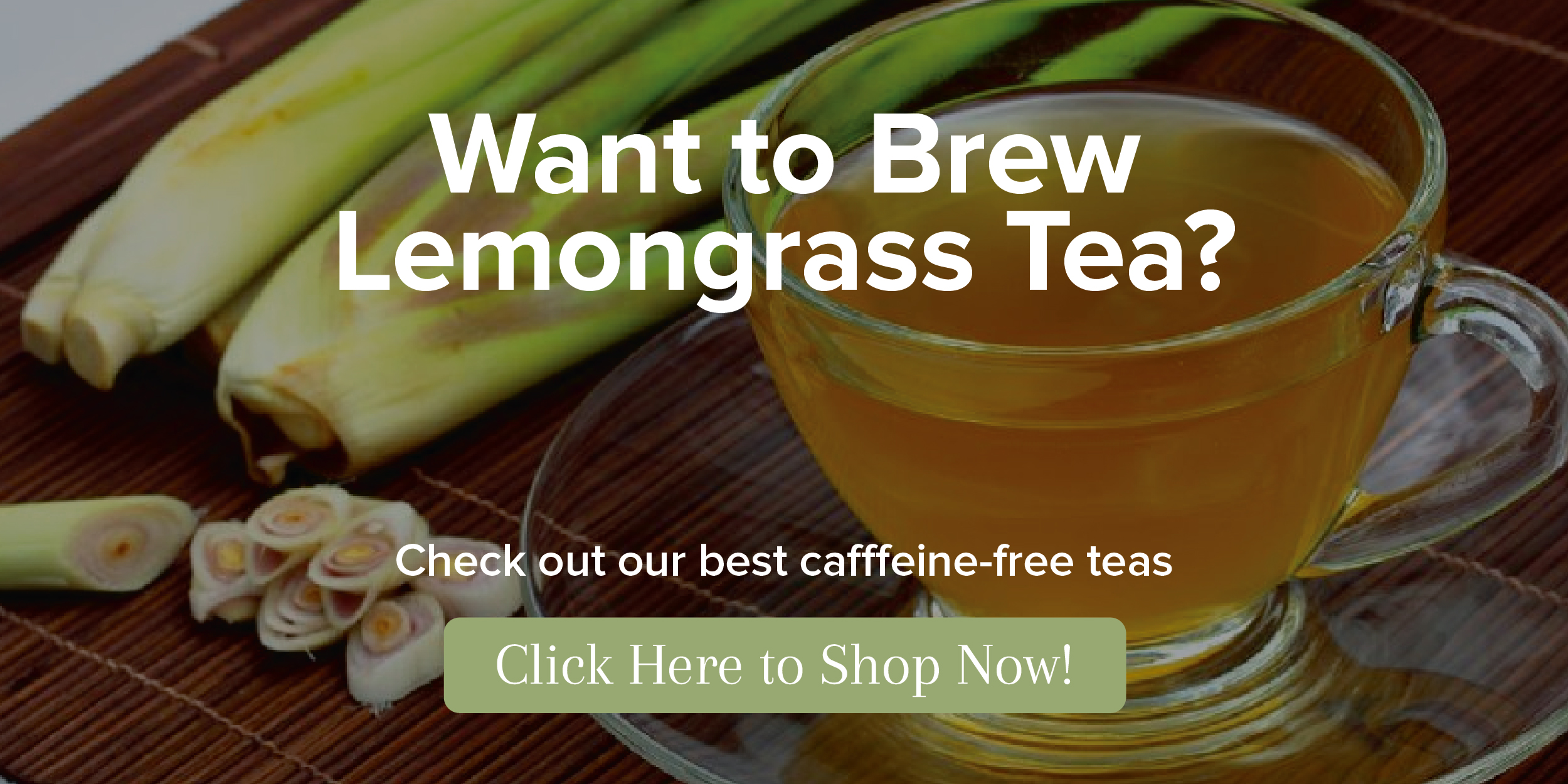 Why You Should Drink Lemongrass Tea - Cup & Leaf