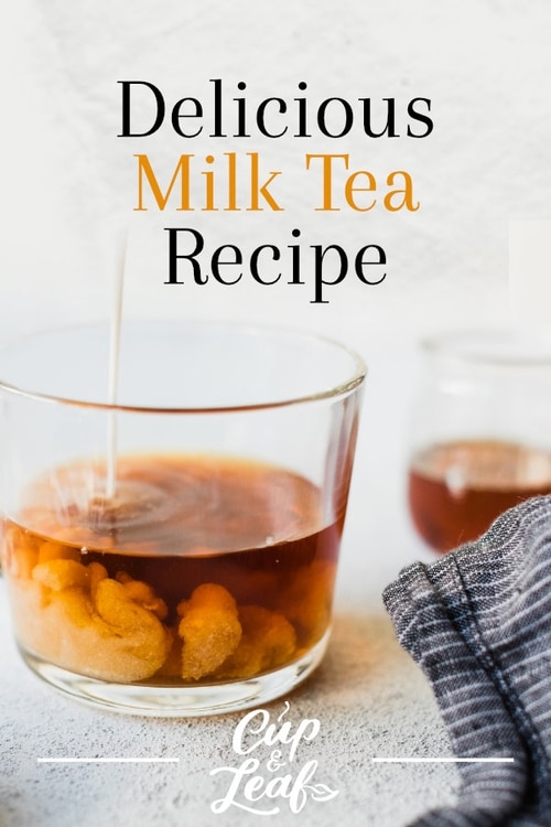 The Best Basic Milk Tea Recipe - Cup & Leaf