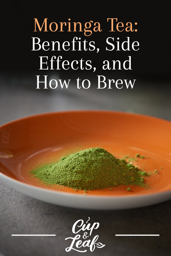 Moringa Tea Benefits, Side Effects, and How to Brew Cup & Leaf
