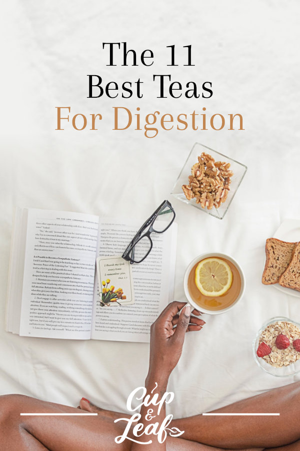 The 11 Best Teas For Digestion Cup & Leaf