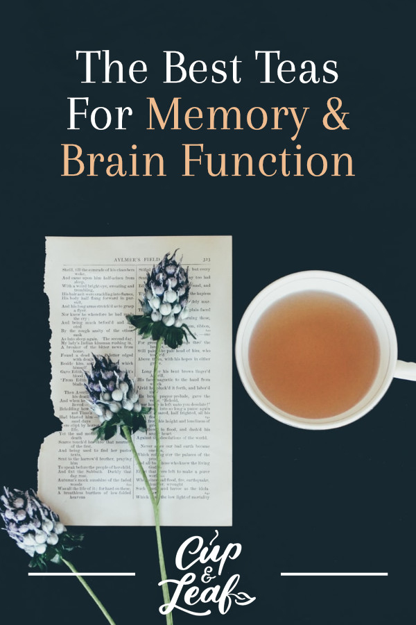 The Best Teas For Memory & Brain Function Cup & Leaf