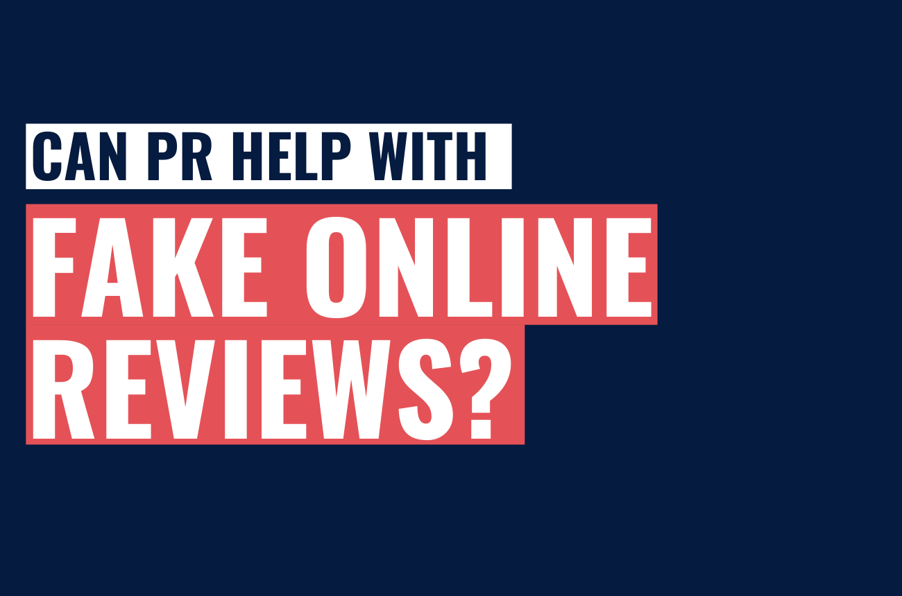 Fake Online Reviews - How PR Can Help