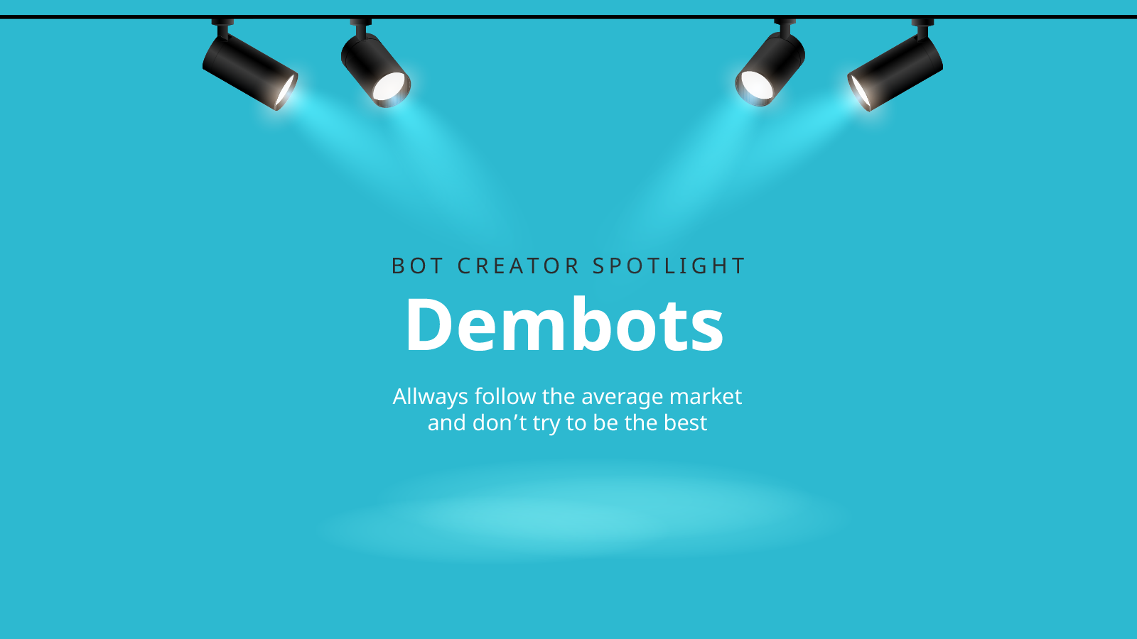 Bot creator spotlight: Dembots