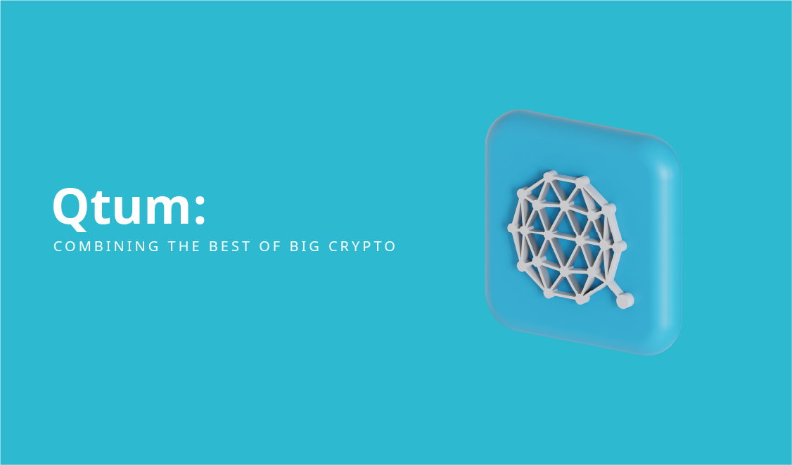 Qtum: Combining the best of big crypto