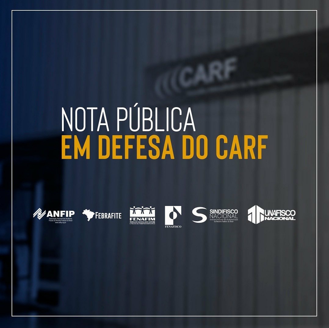 Entidades do Fisco dos entes Federados protestam contra fim do voto de qualidade do Carf