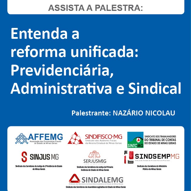 Assista ao Conteúdo da palestra “Entenda a reforma Unificada: Previdenciária, Administrativa e Sindical”