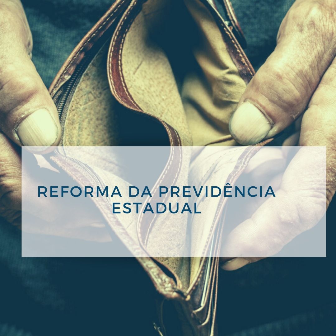 Reforma da Previdência Estadual: em busca de peso político às nossas Emendas