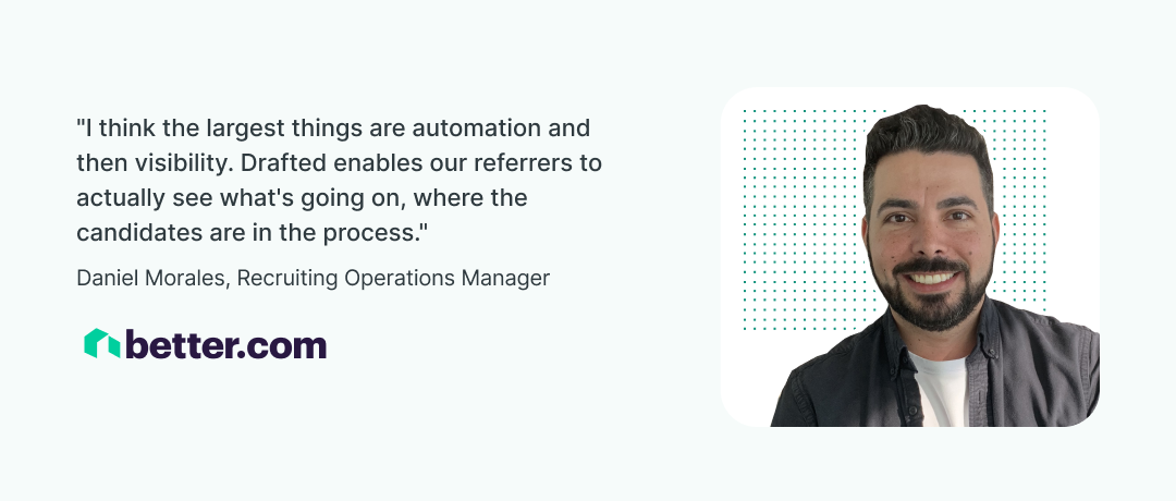 Image of quote from Daniel Morales Recruiting Operations Manager at Better.com